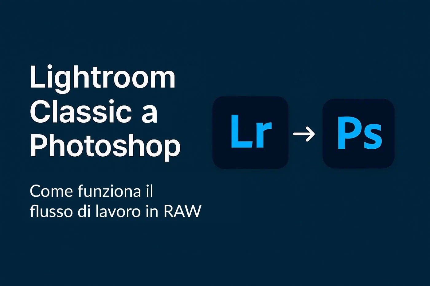 raw da Lightroom classic a photoshop
